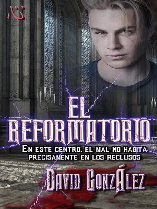 Title details for El Reformatorio by David González - Available